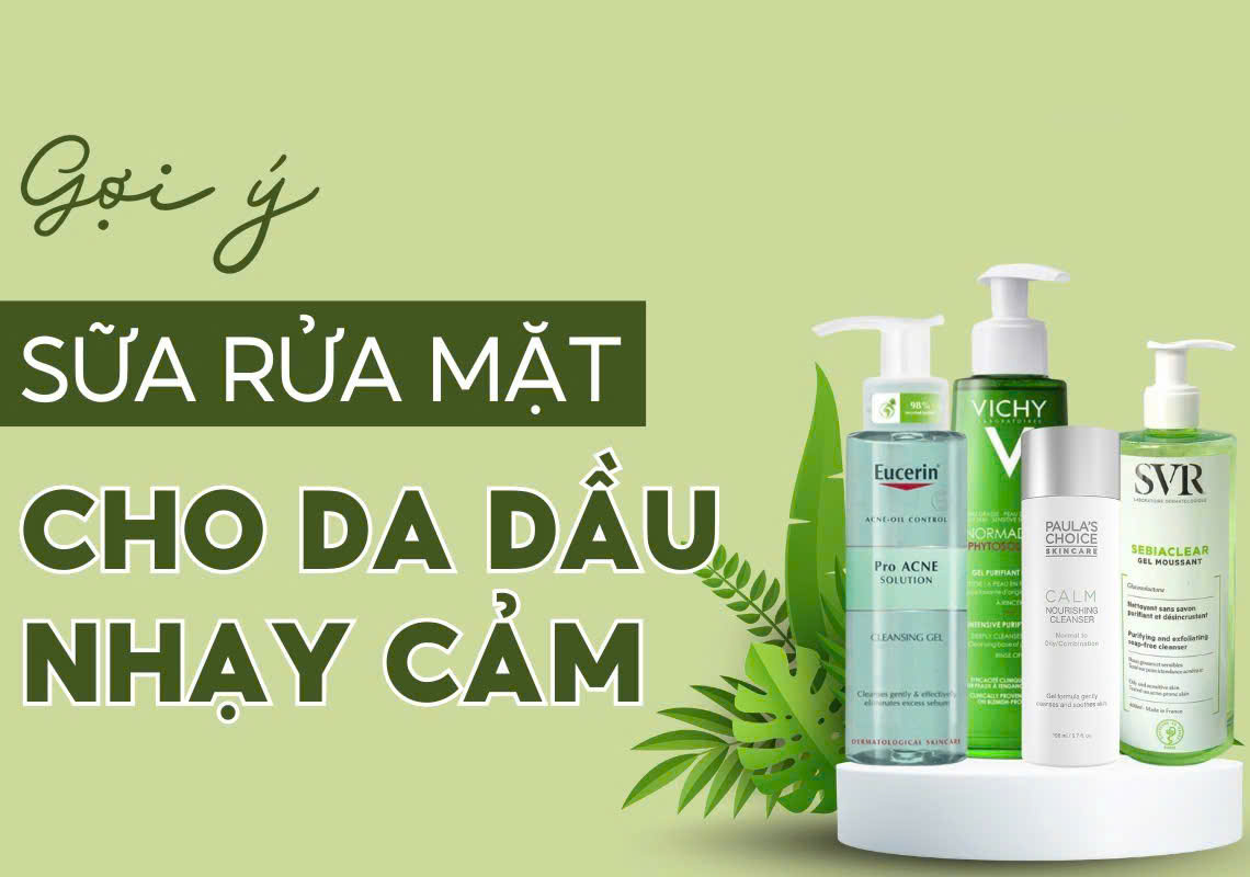 Sữa Rửa Mặt Cho Da Dầu Mụn Nhạy Cảm